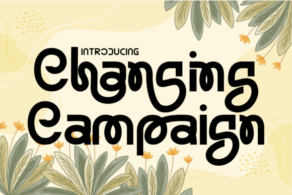 Changing Campaign: A Playful Decorative Font That Delivers
